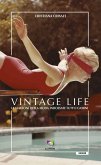 Vintage life. Le stagioni della moda indossate tutti i giorni Vintage life. Le stagioni della moda indossate tutti i giorni