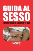 Guida al sesso, in 101 domande e risposte hot