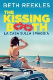 La casa sulla spiaggia. The kissing booth La casa sulla spiaggia. The kissing booth