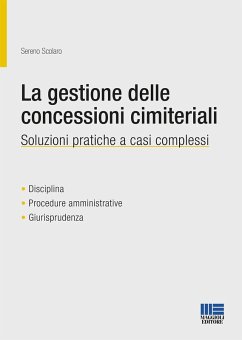 La gestione delle concessioni cimiteriali. Soluzioni pratiche a casi complessi - Scolaro, Sereno