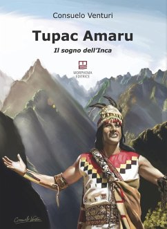 Tupac Amaru. Il sogno dell'Inca - Venturi, Consuelo