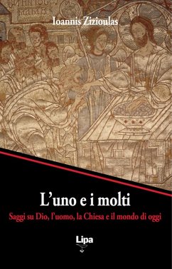 L' uno e i molti. Saggi su Dio, l'uomo, la Chiesa e il mondo di oggi - Zizioulas, Johannes
