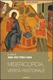 Misericordia, verità pastorale Misericordia, verità pastorale