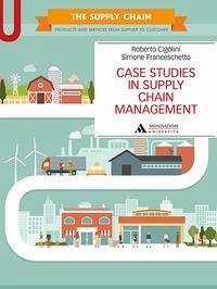 Case studies in supply chain management - Cigolini, Roberto; Franceschetto, Simone