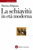 La schiavitù in età moderna La schiavitù in età moderna