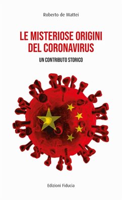 Le misteriose origini del Coronavirus. Un contributo storico - De Mattei, Roberto