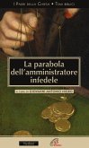 La parabola dell'amministratore infedele La parabola dell'amministratore infedele