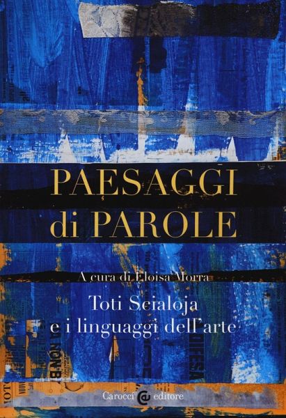 Paesaggi di parole. Toti Scialoja e i linguaggi dell'arte Paesaggi di parole. Toti Scialoja e i linguaggi dell'arte