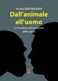 Dall'animale all'uomo. Le invarianti nell'evoluzione delle specie Dall'animale all'uomo. Le invarianti nell'evoluzione delle specie