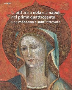 La pittura a Nola e a Napoli nel primo Quattrocento. Una Madonna e santi ritrovata