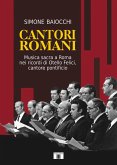 Cantori romani. Musica sacra a Roma nei ricordi di Otello Felici, cantore pontificio Cantori romani. Musica sacra a Roma nei ricordi di Otello Felici, cantore pontificio