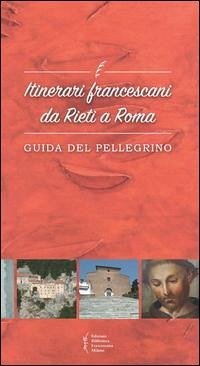 Cover Itinerari francescani da Rieti a Roma. Guida del pellegrino