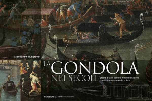 La gondola nei secoli. Storia di una continua trasformazione tra architettura navale e arte