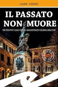 Cover Il passato non muore. Un nuovo caso del magistrato Elena Macchi