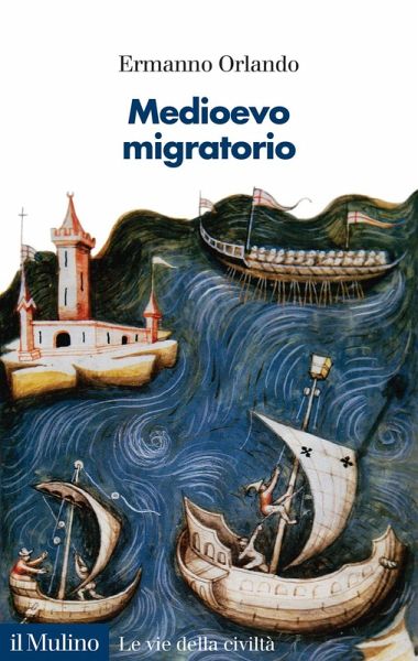 Medioevo migratorio. Mobilità, contatti e interazioni in Italia nei secoli V-XV Medioevo migratorio. Mobilità, contatti e interazioni in Italia nei secoli V-XV