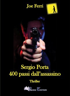 Sergio Porta. 400 passi dall'assassino - Ferri, Joe