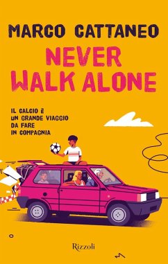 Cover Never walk alone. Il calcio è un grande viaggio da fare in compagnia