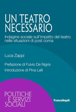 Cover Un teatro necessario. Indagine sociale sull'impatto del teatro nelle situazioni di post coma