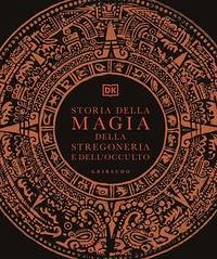 Cover Storia della magia, della stregoneria e dell'occulto