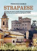 Strapaese. L'Italia dei paesi e delle chiese di campagna. Da Maccari a Longanesi, da Papini a Soffici Strapaese. L'Italia dei paesi e delle chiese di campagna. Da Maccari a Longanesi, da Papini a Soffici