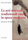 Le arti marziali tradizionali cinesi in epoca moderna. Ignoranza e decadimento Le arti marziali tradizionali cinesi in epoca moderna. Ignoranza e decadimento