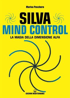 Silva mind control. La magia della dimensione Alfa Cover Silva mind control. La magia della dimensione Alfa