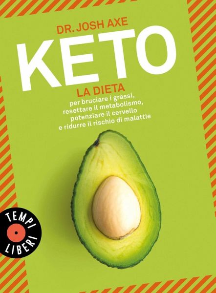 Keto. La dieta per bruciare i grassi, resettare il metabolismo, potenziare il cervello e ridurre il rischio di malattie Keto. La dieta per bruciare i grassi, resettare il metabolismo, potenziare il cervello e ridurre il rischio di malattie