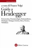 Guida a Heidegger. Ermeneutica, fenomenologia, esistenzialismo, ontologia, teologia, estetica, etica, tecnica, nichilismo