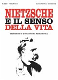 Nietzsche e il senso della vita Nietzsche e il senso della vita