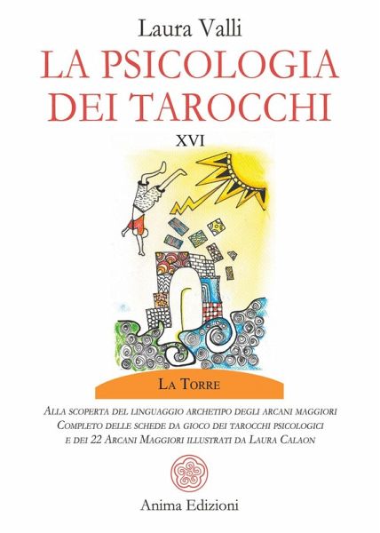 La psicologia dei tarocchi. Alla scoperta del linguaggio archetipo degli arcani maggiori. Completo delle schede da gioco dei tarocchi psicologici