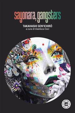 Sayonara, gangsters - Takahashi, Genichiro