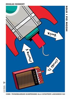 Cover Solo i più ricchi come i tecnomiliardari scamperanno alla catastrofe lasciandoci qui