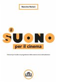 Il suono per il cinema. Elementi per l'analisi e la progettazione della materia sonora nell'audiovisivo Il suono per il cinema. Elementi per l'analisi e la progettazione della materia sonora nell'audiovisivo