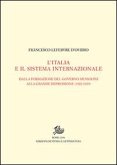 L' Italia e il sistema internazionale. Dalla formazione del governo Mussolini alla grande depressione (1922-1929). Vol. I-II