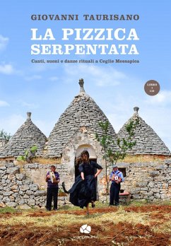 La pizzica serpentata. Canti, suoni e danze rituali a Ceglie Messapica - Taurisano, Giovanni