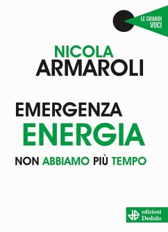 Emergenza energia. Non abbiamo più tempo - Armaroli, Nicola