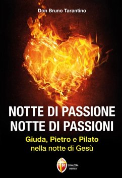Notte di passione. Notte di passioni. Giuda, Pietro e Pilato nella notte di Gesù - Tarantino, Bruno