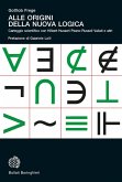 Alle origini della nuova logica. Epistolario scientifico con Hilbert Husserl Peano Russell Vailati e altri Alle origini della nuova logica. Epistolario scientifico con Hilbert Husserl Peano Russell Vailati e altri