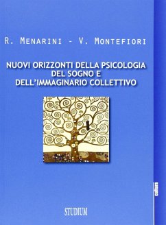 Nuovi orizzonti della psicologia del sogno e dell'immaginario collettivo - Menarini, Raffaele; Montefiori, Veronica