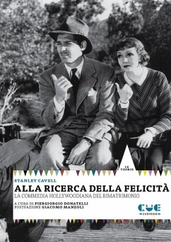 Cover Alla ricerca della felicità. La commedia hollywoodiana del rimatrimonio
