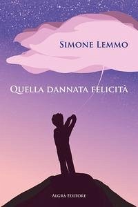 Quella dannata felicità Quella dannata felicità