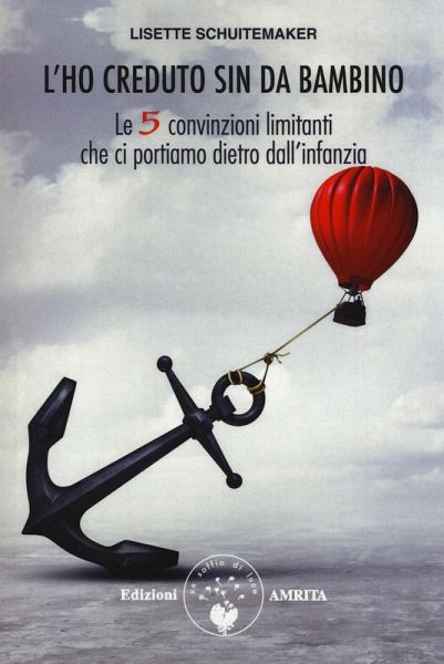L' ho creduto sin da bambino. Le 5 convinzioni limitanti che ci portiamo dietro dall'infanzia