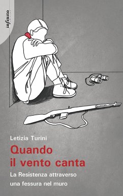 Cover Quando il vento canta. La Resistenza attraverso una fessura nel muro