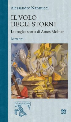 Cover Il volo degli storni. La tragica storia di Amos Molnar