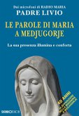 Le parole di Maria a Medjugorje. La sua presenza illumina e conforta Le parole di Maria a Medjugorje. La sua presenza illumina e conforta