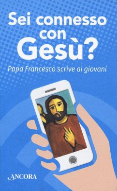 Sei connesso con Gesù? Papa Francesco scrive ai giovani - Francesco (Jorge Mario Bergoglio)