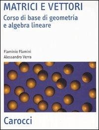 Cover Matrici e vettori. Corso di base di geometria e algebra lineare