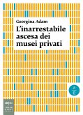 L' inarrestabile ascesa dei musei privati L' inarrestabile ascesa dei musei privati