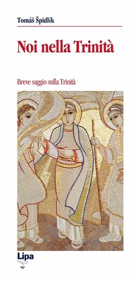 Noi nella Trinità. Breve saggio sulla Trinità - Spidlík, Tomás