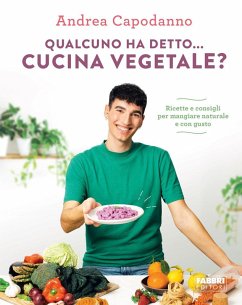 Cover Qualcuno ha detto... cucina vegetale? Ricette e consigli per mangiare naturale e con gusto